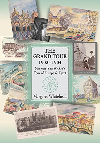 Beispielbild fr The Grand Tour 1903 - 1904 : Marjorie Van Wickle's Tour of Europe and Egypt zum Verkauf von Better World Books
