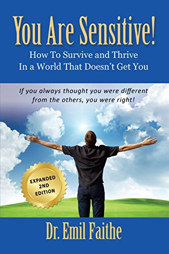 Beispielbild fr YOU ARE SENSITIVE! How to Survive and Thrive in a World That Doesn't Get You - SECOND EDITION zum Verkauf von SecondSale