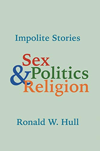 Imagen de archivo de Impolite Stories: Sex, Religion & Politics a la venta por Lucky's Textbooks