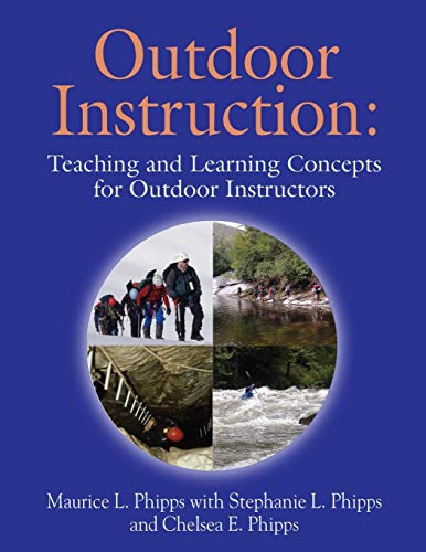 Beispielbild fr Outdoor Instruction : Teaching and Learning Concepts for Outdoor Instructors zum Verkauf von Better World Books