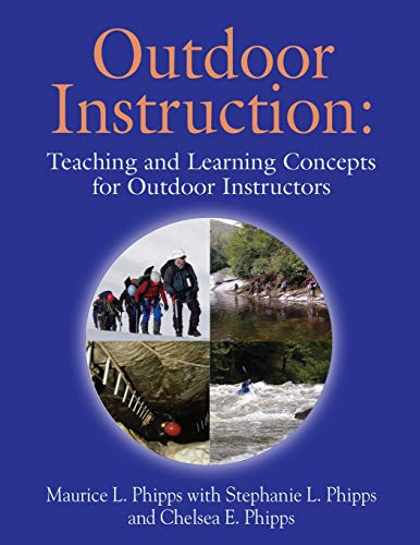 Stock image for Outdoor Instruction : Teaching and Learning Concepts for Outdoor Instructors for sale by Better World Books