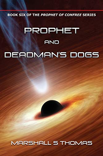 9781634927338: Prophet and Deadman's Dogs (Prophet of ConFree)