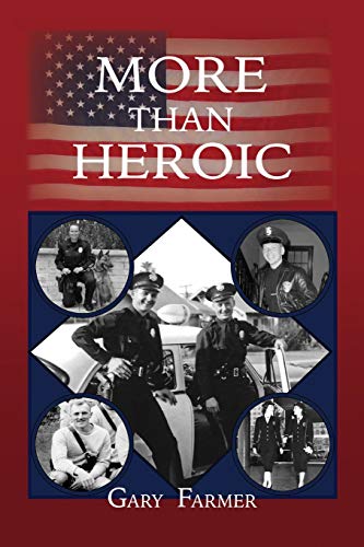 Beispielbild fr More Than Heroic: The Spoken Words of Those Who Served With The Los Angeles Police Department zum Verkauf von ThriftBooks-Dallas