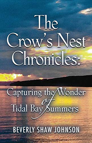 Beispielbild fr The Crow's Nest Chronicles: Capturing the Wonder of Tidal Bay Summers zum Verkauf von ThriftBooks-Dallas