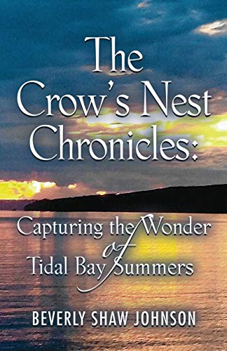 Imagen de archivo de The Crow's Nest Chronicles: Capturing the Wonder of Tidal Bay Summers a la venta por ThriftBooks-Dallas