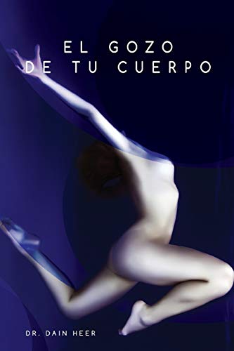 Beispielbild fr El gozo de tu cuerpo - Embodiment Spanish (Spanish Edition) zum Verkauf von Books From California