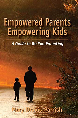 Stock image for Empowered Parents Empowering Kids for sale by ThriftBooks-Atlanta