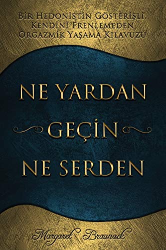 Ne Yardan Gecin Ne Serden - Having Your Cake Eating It Too - Turkish (Paperback) - Margaret Braunack
