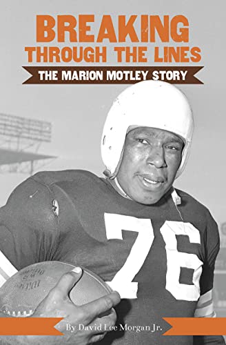 Imagen de archivo de Breaking Through the Lines: The Marion Motley Story a la venta por Open Books