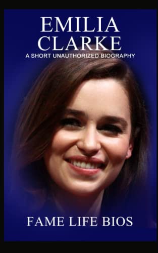 Beispielbild fr Emilia Clarke: A Short Unauthorized Biography zum Verkauf von GF Books, Inc.