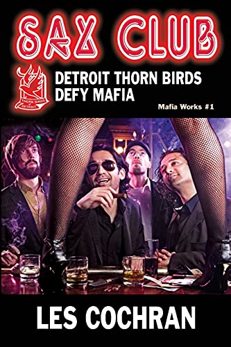 Stock image for Sax Club : Thorn Birds of Detroit Confront Mafia for sale by Better World Books