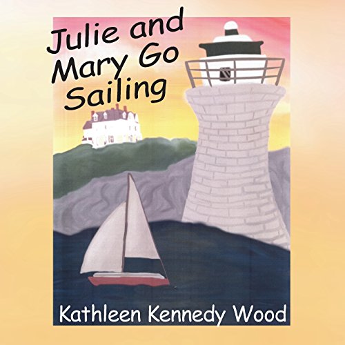 Stock image for Julie and Mary Go Sailing for sale by Hippo Books