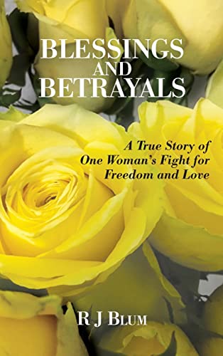 Stock image for Blessings and Betrayals: A True Story of One Woman's Fight for Freedom and Love for sale by Lucky's Textbooks