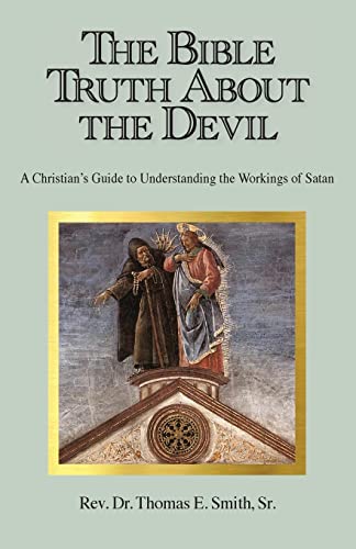 Beispielbild fr The Bible Truth About the Devil: A Christian's Guide to Understanding the Workings of Satan zum Verkauf von Lucky's Textbooks