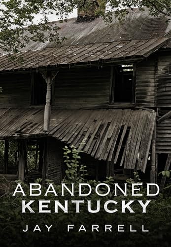Stock image for Abandoned Kentucky (America Through Time) for sale by Half Price Books Inc.