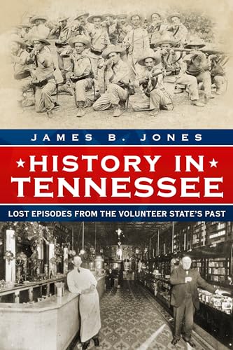Beispielbild fr History in Tennessee: Lost Episodes from the Volunteer States Past zum Verkauf von The Happy Book Stack