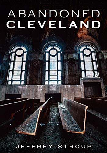 Beispielbild fr Abandoned Cleveland zum Verkauf von Red's Corner LLC