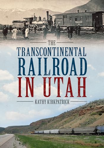 Beispielbild fr The Transcontinental Railroad in Utah zum Verkauf von Books Unplugged