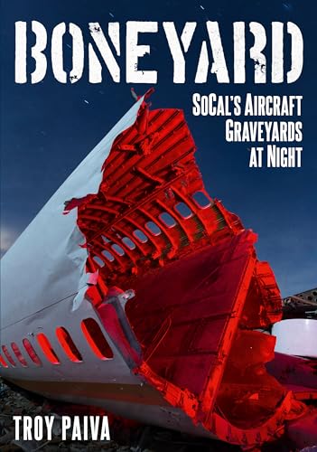 Beispielbild fr Boneyard: SoCal's Aircraft Graveyards at Night zum Verkauf von BooksRun