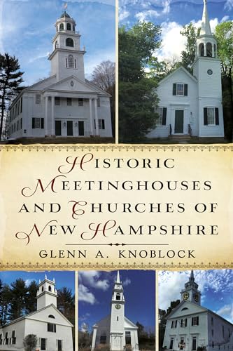 9781634991391: Historic Meetinghouses and Churches of New Hampshire
