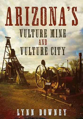 Stock image for Arizona's Vulture Mine and Vulture City for sale by HPB Inc.