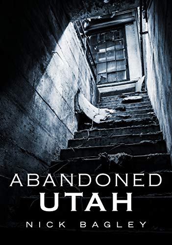 Beispielbild fr Abandoned Utah (America Through Time) zum Verkauf von -OnTimeBooks-