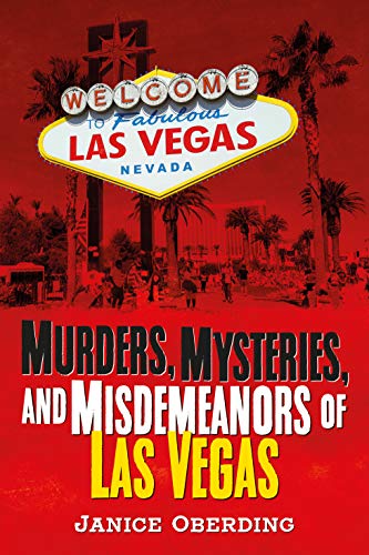 Stock image for Murders, Mysteries, and Misdemeanors of Las Vegas (America Through Time) for sale by GF Books, Inc.