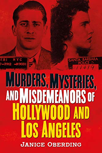 Beispielbild fr Murders, Mysteries, and Misdemeanors of Hollywood and Los Angeles (America Through Time) zum Verkauf von BooksRun