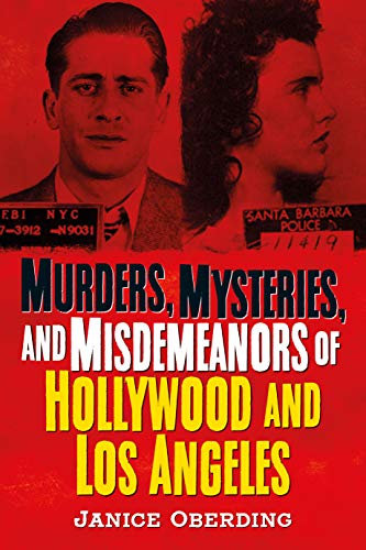 Stock image for Murders, Mysteries, and Misdemeanors of Hollywood and Los Angeles (America Through Time) for sale by BooksRun