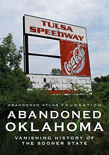 9781634993012: Abandoned Oklahoma: Vanishing History of the Sooner State