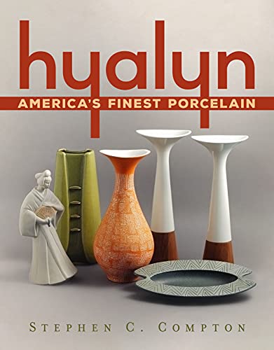 Stock image for Hyalyn: America?s Finest Porcelain (America Through Time) for sale by GF Books, Inc.