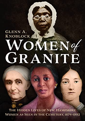 Stock image for Women of Granite: The Hidden Lives of New Hampshire Women as Seen in the Cemetery, 1674-1992 for sale by ThriftBooks-Dallas