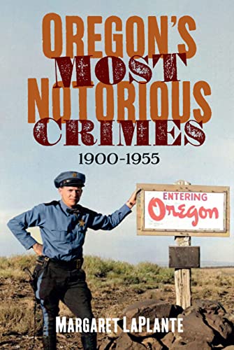 Beispielbild fr Oregon's Most Notorious Crimes, 1900-1955 (America Through Time) zum Verkauf von St Vincent de Paul of Lane County