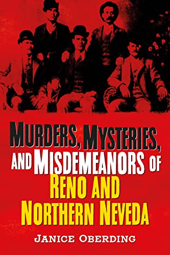 Stock image for Murders, Mysteries, and Misdemeanors of Reno and Northern Nevada for sale by ThriftBooks-Dallas