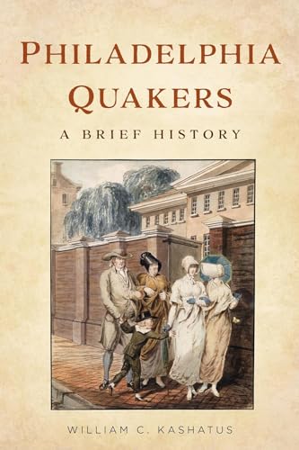 Beispielbild fr Philadelphia Quakers: A Brief History [Paperback] Kashatus, William C. zum Verkauf von Lakeside Books