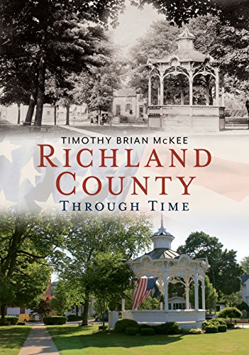Beispielbild fr Richland County Through Time zum Verkauf von Kennys Bookstore