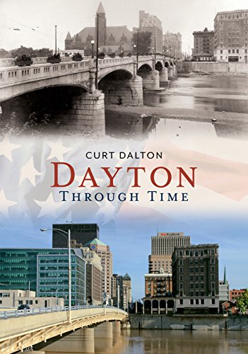 Beispielbild fr Dayton : Through Time zum Verkauf von Better World Books