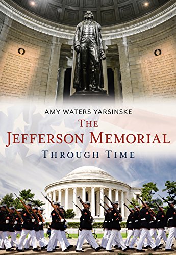 Beispielbild fr The Jefferson Memorial Through Time zum Verkauf von Better World Books