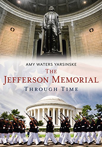 Stock image for The Jefferson Memorial Through Time for sale by Better World Books