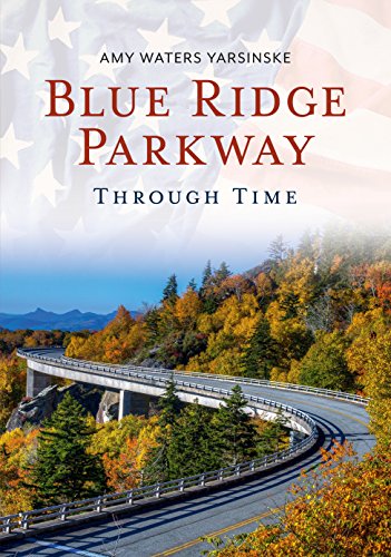 Stock image for Blue Ridge Parkway Through Time for sale by Better World Books