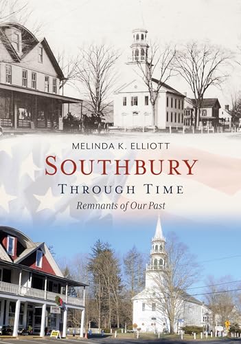 Stock image for Southbury Through Time: Remnants of Our Past for sale by THE SAINT BOOKSTORE