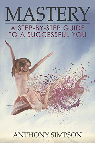 Stock image for Mastery: A Step-by-Step Guide to a Successful You for sale by Lucky's Textbooks