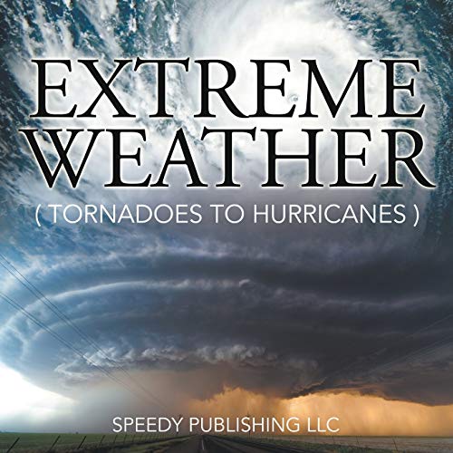 9781635011050: Extreme Weather (Tornadoes To Hurricanes)