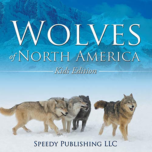 9781635011081: Wolves Of North America (Kids Edition)