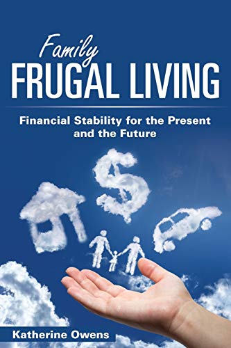 Imagen de archivo de Family Frugal Living: Financial Stability for the Present and the Future a la venta por Lucky's Textbooks