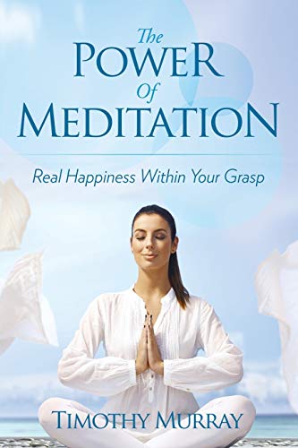 Beispielbild fr The Power of Meditation: Real Happiness Within Your Grasp zum Verkauf von Lucky's Textbooks