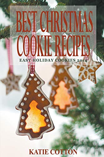 9781635015751: Best Christmas Cookie Recipes: Easy Holiday Cookies 2014