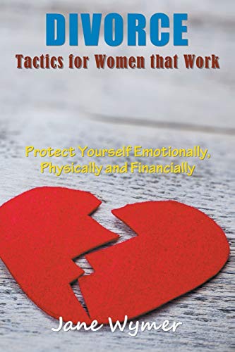 Stock image for Divorce Tactics for Women that Work Protect Yourself Emotionally, Physically and Financially for sale by PBShop.store US