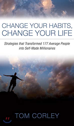 Stock image for Change Your Habits, Change Your Life: Strategies That Transformed 177 Average People Into Self-Made Millionaires for sale by ThriftBooks-Dallas