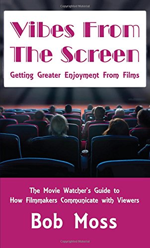 Stock image for Vibes From The Screen: Getting Greater Enjoyment From Films for sale by HPB-Red
